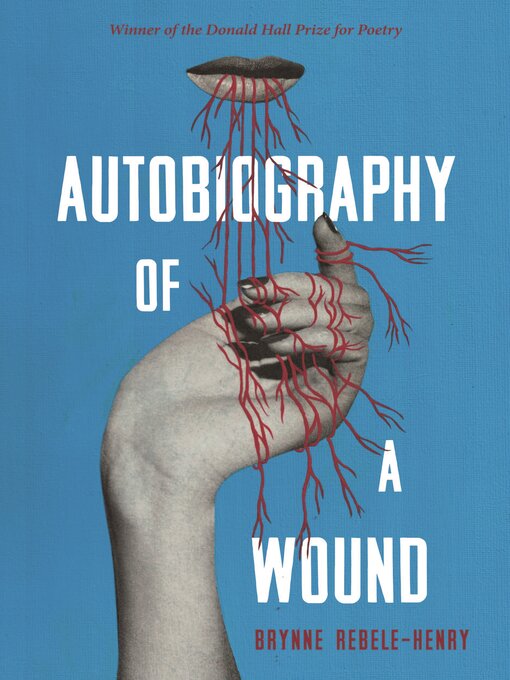 Title details for Autobiography of a Wound by Brynne Rebele-Henry - Wait list